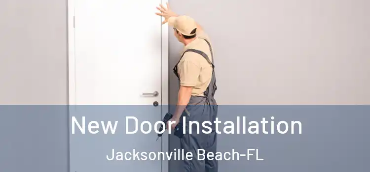  New Door Installation Jacksonville Beach-FL