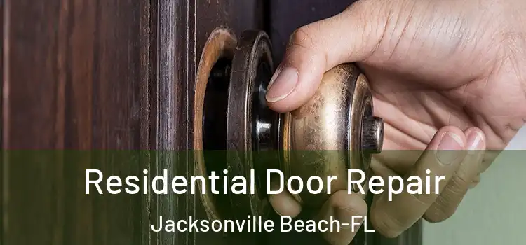  Residential Door Repair Jacksonville Beach-FL