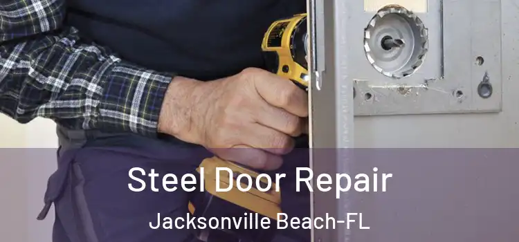  Steel Door Repair Jacksonville Beach-FL